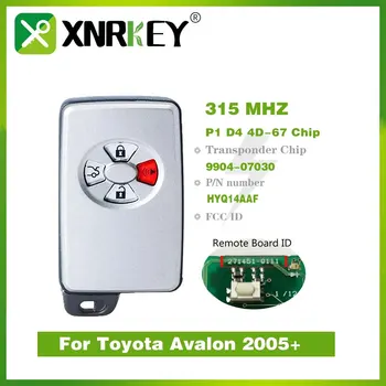 Вторичный рынок смарт-ключей XNRKEY Для Toyota Avalon 2005 + Пульт дистанционного управления Smart Key 315 МГЦ P1 D4 4D-67 Чип FCCID HYQ14AAF P/N: 89904-07030